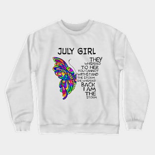 Butterfly July Girl I Am The Storm Crewneck Sweatshirt